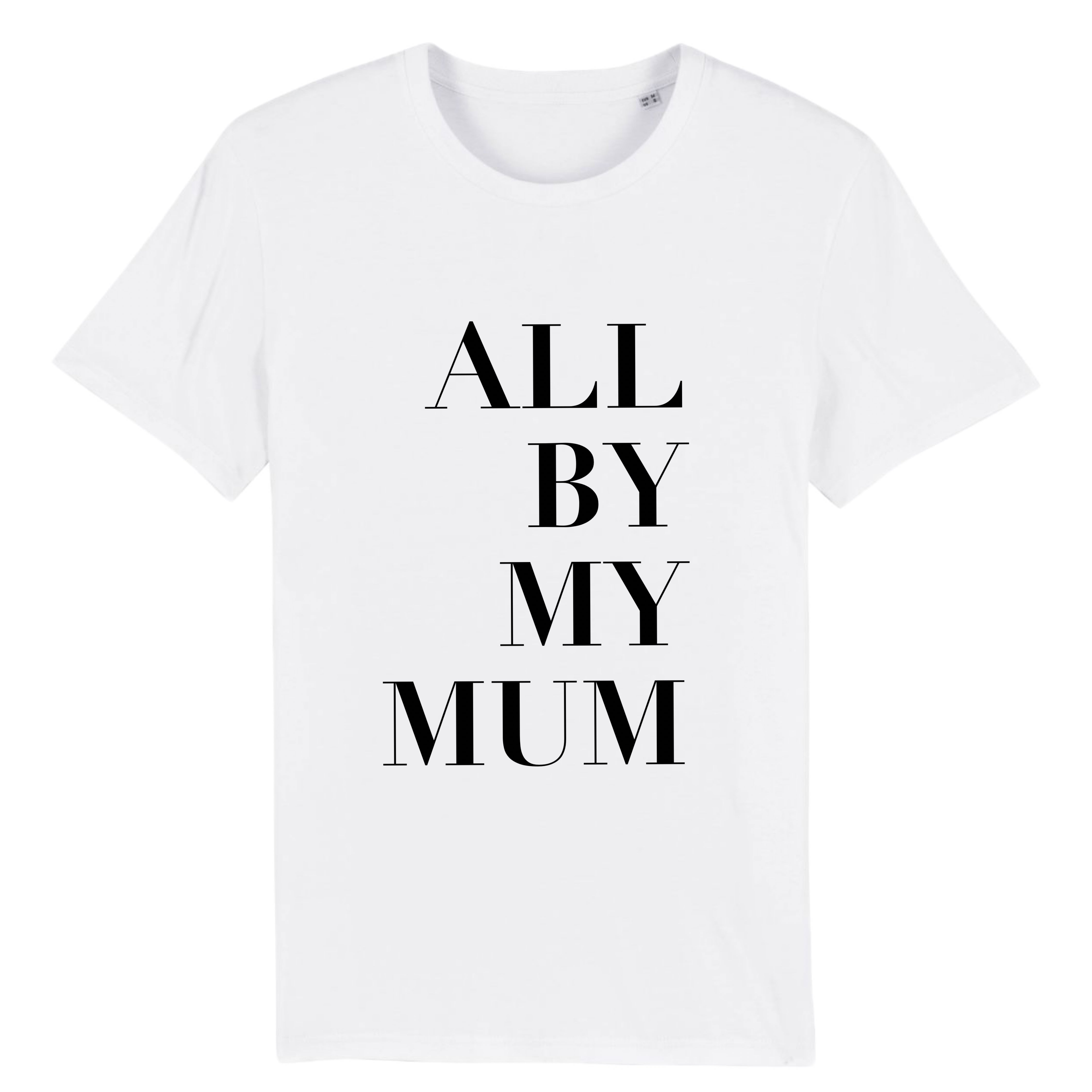 T-SHIRT ALL BY MY MUM