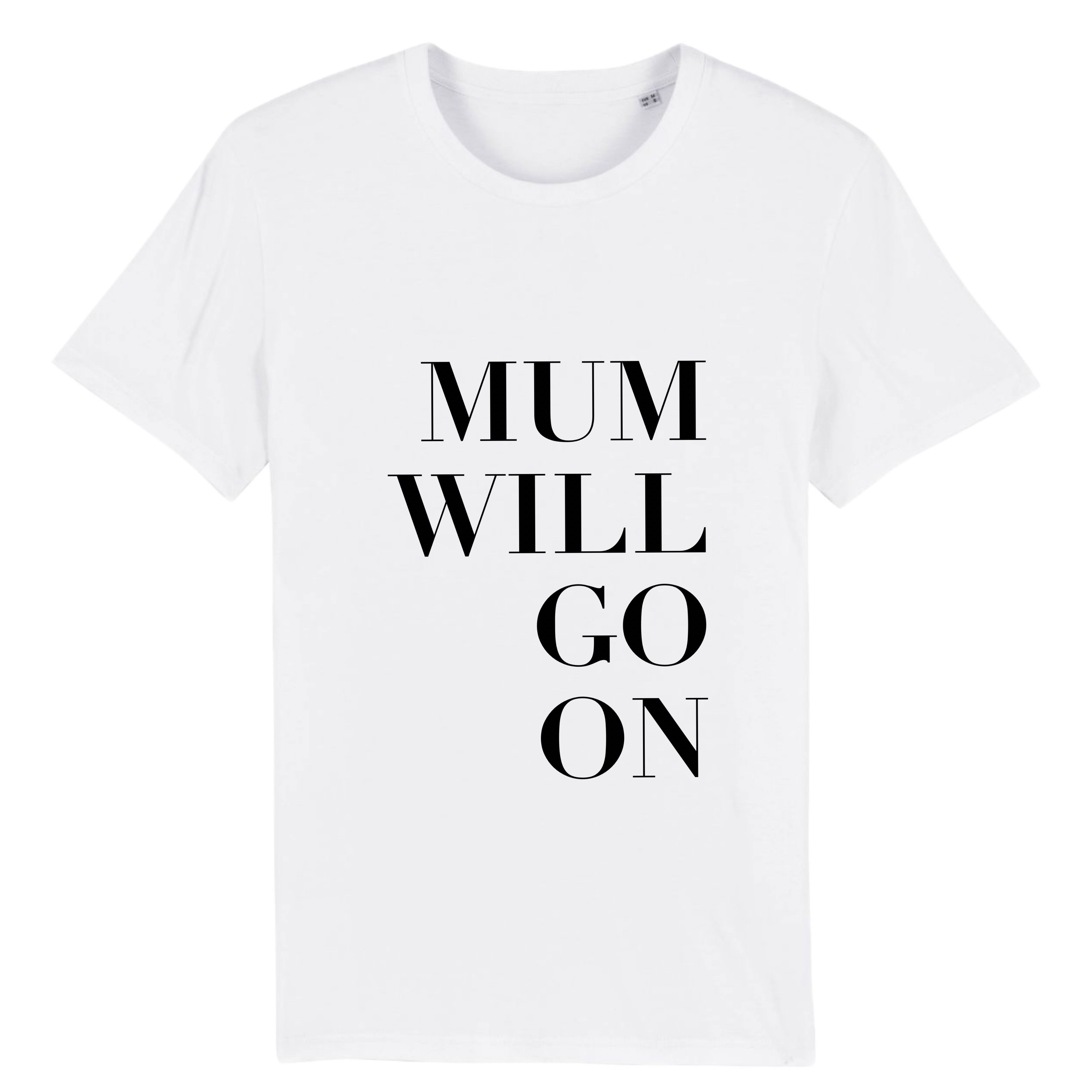 T-SHIRT MUM WILL GO ON